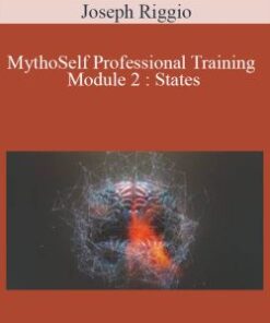 Joseph Riggio – MythoSelf Professional Training Module 2 : States