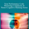 Joseph Riggio Your Performance Code Mastering Complexity Neuro Cognitive Hacking Series 250x343 1 » Courses[GB]