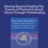 Judy Dragon Moving Beyond Healing The Trauma of Physical Sexual Abuse Through ThetaHealing 1 250x343 1 » Courses[GB]
