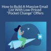 Justin Goff – How to Build A Massive Email List With Low-Priced “Pocket Change” Offers