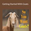 Justin & Kristin Duke – Getting Started With Goats