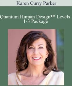 Karen Curry Parker – Quantum Human Design™ Levels 1-3 Package