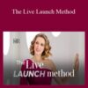 Kelly Roach – The Live Launch Method