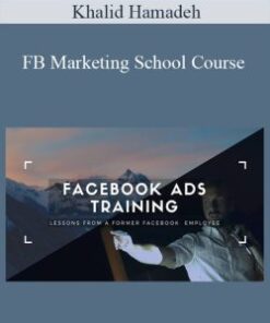 Khalid Hamadeh – FB Marketing School Course