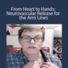 Kieran From Heart to Hands Neurovascular Release for the Arm Lines 250x343 1 » Courses[GB]