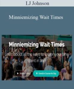 LJ Johnson – Minniemizing Wait Times