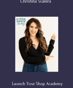 Launch Your Shop Academy Buy Christina Scalera