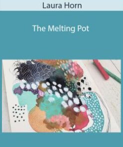 Laura Horn – The Melting Pot