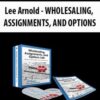 Lee Arnold WHOLESALING ASSIGNMENTS AND OPTIONS 250x321 1 » Courses[GB]