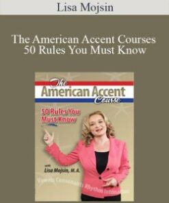 Lisa Mojsin – The American Accent Courses – 50 Rules You Must Know