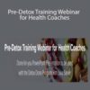Lori Kampa Pre Detox Training Webinar for Health Coaches 250x343 1 » Courses[GB]