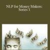 M. Campbell and S. Collins – NLP for Money Makers: Series 1