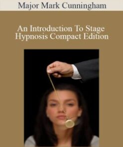 Major Mark Cunningham – An Introduction To Stage Hypnosis Compact Edition
