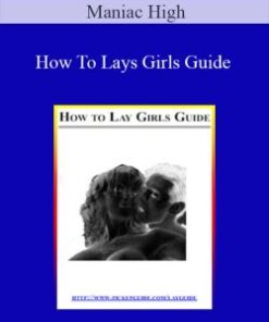 Maniac High – How To Lays Girls Guide