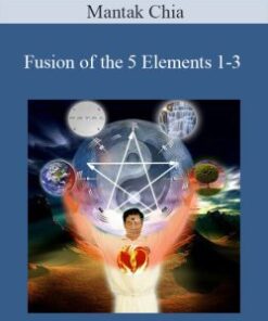 Mantak Chia – Fusion of the 5 Elements 1-3 | 10 – 14 October 2020