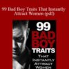 Marc Summers 99 Bad Boy Traits That Instantly Attract Women pdf 250x343 1 » Courses[GB]