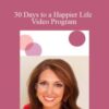 Marci Shimoff – 30 Days to a Happier Life Video Program