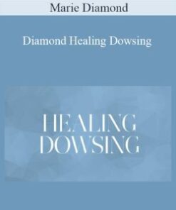 Marie Diamond – Diamond Healing Dowsing