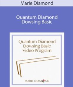 Marie Diamond – Quantum Diamond Dowsing Basic