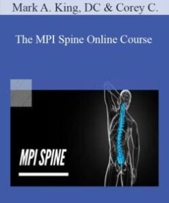 Mark A. King, DC & Corey Campbell – The MPI Spine Online Course