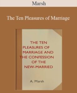 Marsh – The Ten Pleasures of Marriage