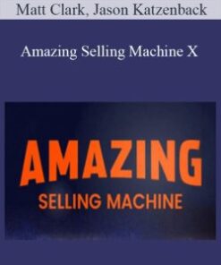 Matt Clark, Jason Katzenback – Amazing Selling Machine X