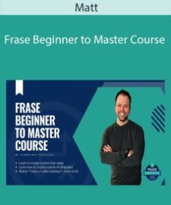 Matt – Frase Beginner to Master Course