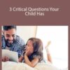 Meg Meeker MD 3 Critical Questions Your Child Has 250x343 1 » Courses[GB]