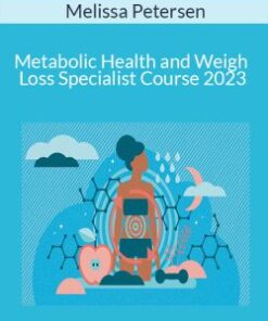 Melissa Petersen – Metabolic Health and Weigh Loss Specialist Course 2023