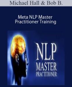 Michael Hall & Bob Bodenhamer – Meta NLP Master Practitioner Training