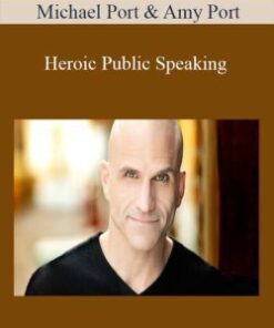 CreativeLive, Michael Port & Amy Port – Heroic Public Speaking