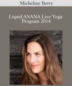 Micheline Berry – Liquid ASANA Live Yoga Program 2014