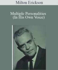 Milton Erickson – Multiple Personalities (In His Own Voice)