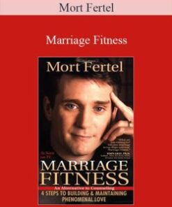 Mort Fertel – Marriage Fitness