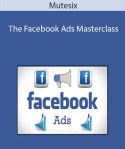 Mutesix – The Facebook Ads Masterclass
