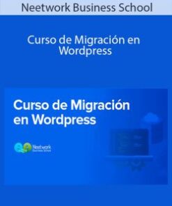 Neetwork Business School – Curso de Migración en WordPress