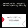 NewsCred ThinkContent University Content Marketing Mastery 250x343 1 » Courses[GB]