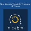 Nicabm New Ways to Target the Treatment of Trauma 250x343 1 » Courses[GB]