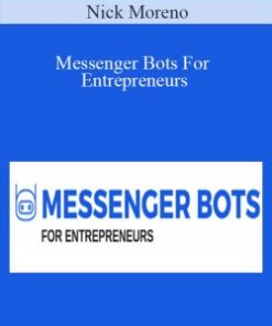 Nick Moreno – Messenger Bots For Entrepreneurs