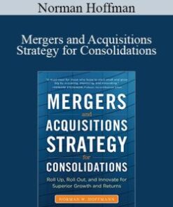 Norman Hoffman – Mergers and Acquisitions Strategy for Consolidations