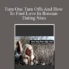 Olga Lebekova Turn Ons Turn Offs And How To Find Love In Russian Dating Sites 250x343 1 » Courses[GB]