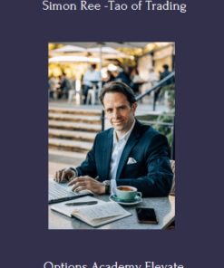 Options Academy Elevate Course With Simon Ree -Tao of Trading
