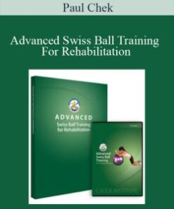 Paul Chek – Advanced Swiss Ball Training For Rehabilitation
