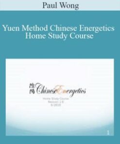 Paul Wong – Yuen Method Chinese Energetics Home Study Course