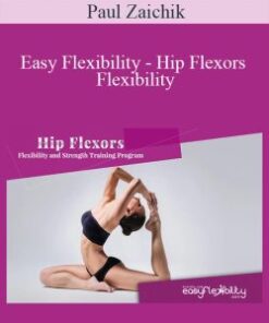 Paul Zaichik – Easy Flexibility – Hip Flexors Flexibility
