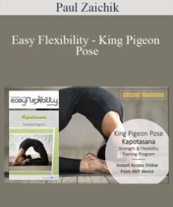 Paul Zaichik – Easy Flexibility – King Pigeon Pose
