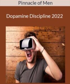 Pinnacle of Men – Dopamine Discipline 2022