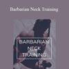 PrimalThrive Barbarian Neck Training 250x343 1 » Courses[GB]