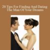 Quinn Hicks – 20 Tips For Finding And Dating The Man Of Your Dreams