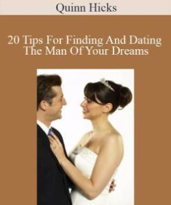 Quinn Hicks – 20 Tips For Finding And Dating The Man Of Your Dreams